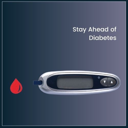 Stay Ahead of Diabetes