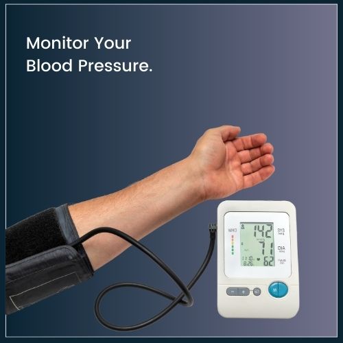 monitor your blood pressure.