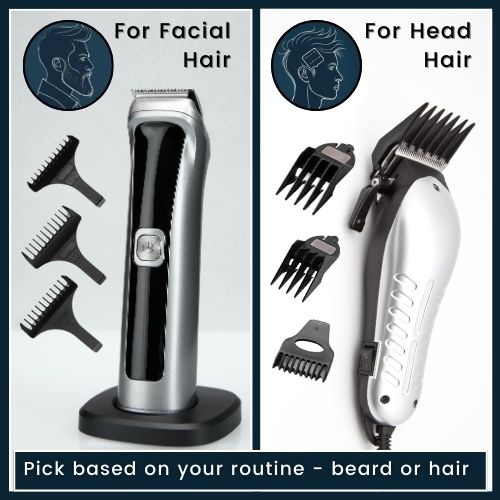 a split-screen layout on a neutral background: Left Side: a beard trimmer with multiple guard attachments. Includes a subtle facial silhouette with a well-groomed beard and a short label “For Facial Hair.” Right Side: a hair trimmer with wider blades, paired with a head silhouette showing hair and a label “For Head Hair.” Below the images, is a simple caption: “Pick based on your routine—beard or hair.”